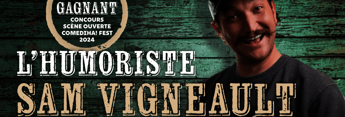 Spectacle d'humour de Sam Vigneault